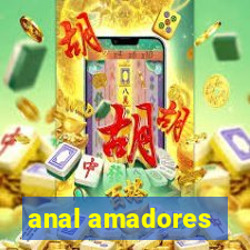 anal amadores